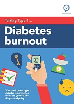 portada Diabetes Burnout: What to Do When Type 1 Diabetes Is Getting Too Much and You Feel Like Things Are Slipping