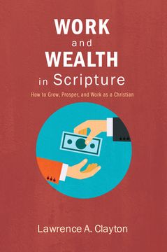 portada Work and Wealth in Scripture (en Inglés)