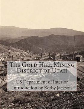 portada The Gold Hill Mining District of Utah (en Inglés)