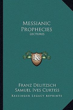 portada messianic prophecies: lectures (en Inglés)