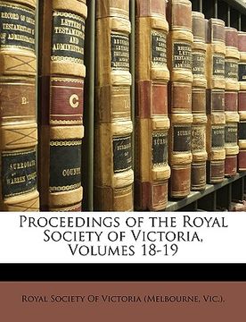 portada proceedings of the royal society of victoria, volumes 18-19 (in English)