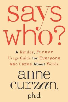 portada Says Who? A Kinder, Funner Usage Guide for Everyone who Cares About Words (in English)