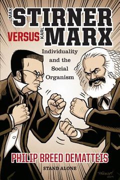 portada Max Stirner Versus Karl Marx: Individuality and the Social Organism: 1120 (Stand Alone) (en Inglés)