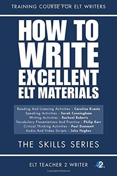 portada How to Write Excellent elt Materials: The Skills Series: Volume 1 (Training Course for elt Writers) (en Inglés)