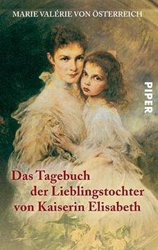 portada Das Tagebuch der Lieblingstochter von Kaiserin Elisabeth 1878-1899: Herausgegeben von Martha und Horst Schad (in German)