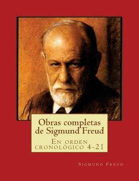portada Obras completas de Sigmund Freud: En orden cronológico 4-21