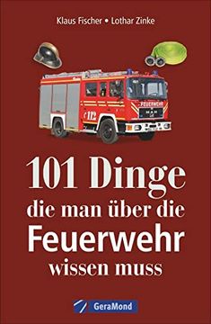 portada Das Handbuch Feuerwehr: Feuerwehr Fahrzeuge? Feuerwehr Technik? Geschichte? Kuriositäten (en Alemán)