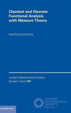 portada Classical and Discrete Functional Analysis With Measure Theory: 101 (London Mathematical Society Student Texts, Series Number 101) (en Inglés)