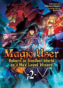 portada Magic User: Reborn in Another World as a Max Level Wizard (Light Novel) Vol. 2 (en Inglés)