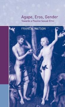 portada Agape, Eros, Gender: Towards a Pauline Sexual Ethic (in English)