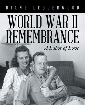 portada World War Ii Remembrance: A Labor of Love (en Inglés)