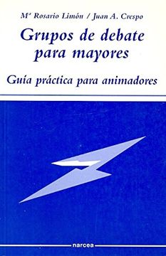 portada Grupos de Debate Para Mayores: Guía Práctica Para Disfrutar con Plenitud la Jubilación y la Vejez (in Spanish)