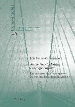 portada Maine French Heritage Language Program: Un processus de reconquête du français dans l'État du Maine ? (en Francés)