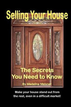 portada selling your house: the secrets you need to know (en Inglés)