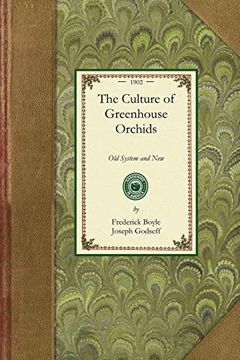 portada The Culture of Greenhouse Orchids: Old System and New; Gardening in America (en Inglés)