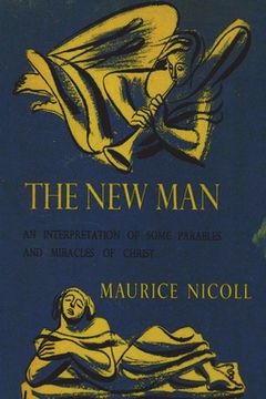 portada The New Man: An Interpretation of Some Parables and Miracles of Christ (en Inglés)