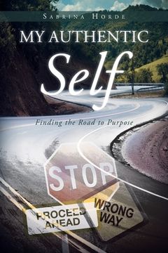 portada My Authentic Self: Finding the Road to Purpose
