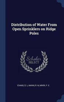portada Distribution of Water From Open Sprinklers on Ridge Poles (en Inglés)