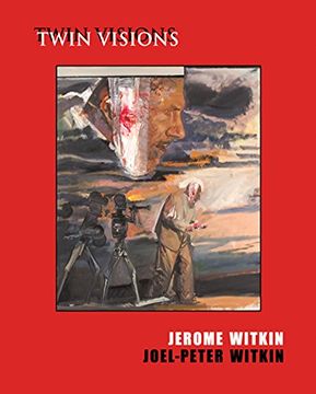 portada Jerome Witkin & Joel-Peter Witkin: Twin Visions (in English)