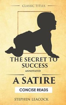 portada The Secret To Success (Annotated): A Satire (en Inglés)