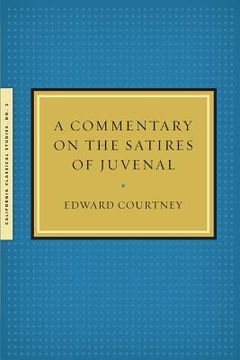 portada A Commentary on the Satires of Juvenal (California Classical Studies) 