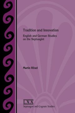 portada Tradition and Innovation: English and German Studies on the Septuagint (Septuagint and Cognate Studies) (en Inglés)