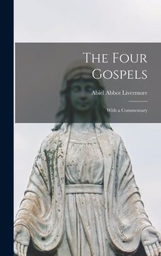 portada The Four Gospels: With a Commentary [microform] (en Inglés)