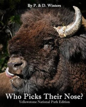 portada Who Picks Their Nose?: Yellowstone Park Edition (en Inglés)