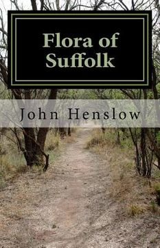 portada Flora of Suffolk: a Catalogue of the Plants Found in a Wild State in the County of Suffolk