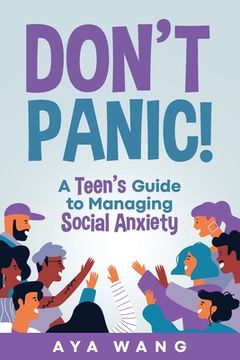 portada Don't Panic!: A Teen's Guide to Managing Social Anxiety (en Inglés)