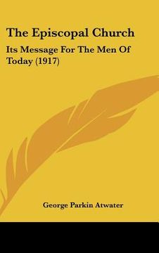 portada the episcopal church: its message for the men of today (1917) (en Inglés)