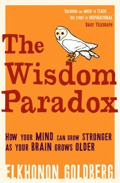 portada The Wisdom Paradox: How Your Mind Can Grow Stronger As Your Brain Grows Older