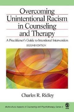 overcoming unintentional racism in counseling and therapy,a practitioner´s guide to intentional intervention