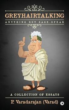 portada Greyhairtalking: Anything But Sage-Speak (en Inglés)