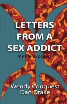 portada Letters from a Sex Addict: My Life Exposed (en Inglés)
