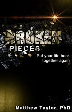 portada Broken Pieces: Because it's broken, do not mean it's over (en Inglés)