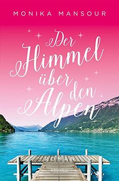 portada Der Himmel Über den Alpen: Roman (in German)