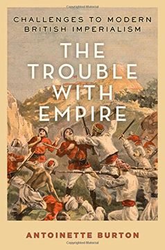 portada The Trouble with Empire: Challenges to Modern British Imperialism (en Inglés)