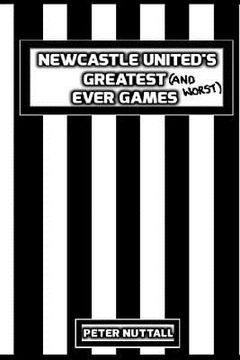 portada Newcastle United's Greatest Ever Games