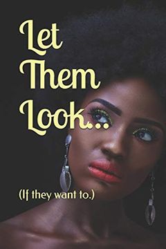 portada Let Them Look. (if They Want To. ) (en Inglés)