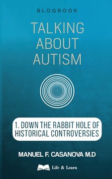 portada Talking About Autism: 1. Down the Rabbit Hole of Historical Controversies (en Inglés)