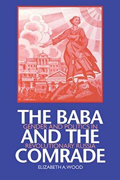 portada The Baba and the Comrade: Gender and Politics in Revolutionary Russia (en Inglés)