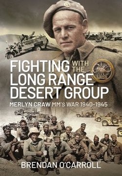 portada Fighting with the Long Range Desert Group: Merlyn Craw MM's War 1940-1945 (en Inglés)