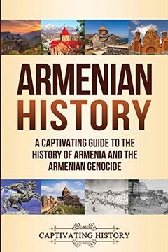 portada Armenian History: A Captivating Guide to the History of Armenia and the Armenian Genocide (in English)