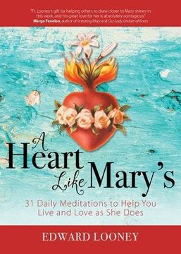 portada A Heart Like Mary's: 31 Daily Meditations to Help You Live and Love as She Does (en Inglés)