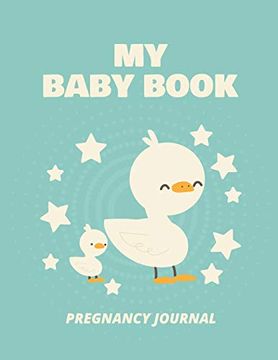 portada My Baby Book Pregnancy Journal: Pregnancy Planner Gift | Trimester Symptoms | Organizer Planner | new mom Baby Shower Gift | Baby Expecting Calendar | Baby Bump Diary | Keepsake Memory (en Inglés)