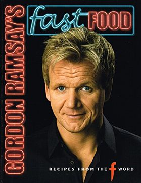 portada Gordon Ramsays Fast Food: Recipes From "The f Word"