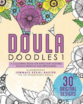 portada Doula Doudles1: a colouring book for expectant mothers doulas midwives and birthjunkies (en Inglés)
