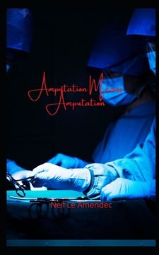 portada Amputation Means Amputation (en Inglés)