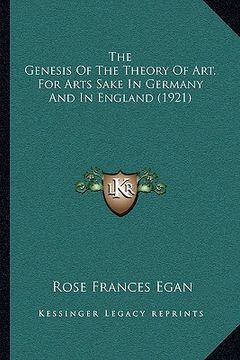 portada the genesis of the theory of art, for arts sake in germany and in england (1921) (en Inglés)